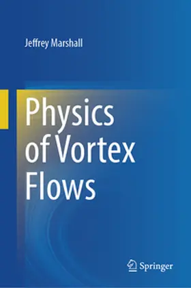 Marshall |  Physics of Vortex Flows | eBook | Sack Fachmedien