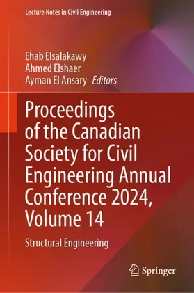 Elsalakawy / Elshaer / El Ansary |  Proceedings of the Canadian Society for Civil Engineering Annual Conference 2024, Volume 14 | Buch |  Sack Fachmedien