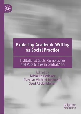 Bedeker / Makoelle / Manan |  Exploring Academic Writing as Social Practice | Buch |  Sack Fachmedien