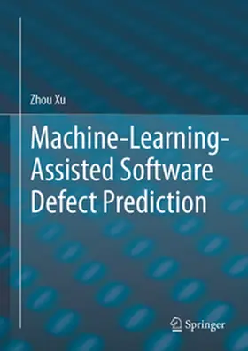 Xu |  Machine-Learning-Assisted Software Defect Prediction | eBook | Sack Fachmedien