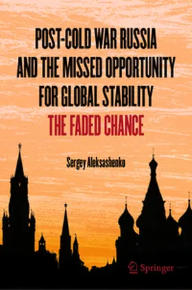 Aleksashenko |  Post-Cold War Russia and the Missed Opportunity for Global Stability | eBook | Sack Fachmedien
