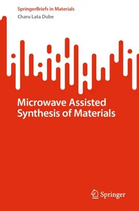 Dube |  Microwave Assisted Synthesis of Materials | Buch |  Sack Fachmedien