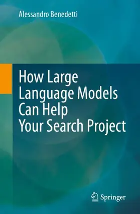 Benedetti |  How Large Language Models Can Help Your Search Project | Buch |  Sack Fachmedien