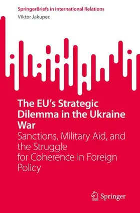 Jakupec |  The EU's Strategic Dilemma in the Ukraine War | Buch |  Sack Fachmedien