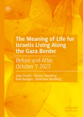 Chaitin / Steinberg / Avlagon |  The Meaning of Life for Israelis Living Along the Gaza Border | eBook | Sack Fachmedien