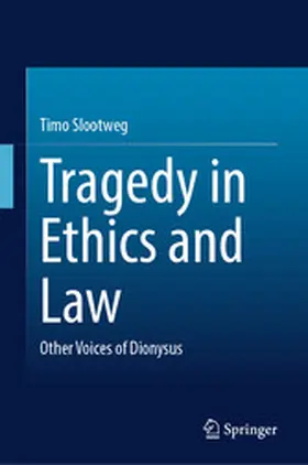 Slootweg |  Tragedy in Ethics and Law | eBook | Sack Fachmedien