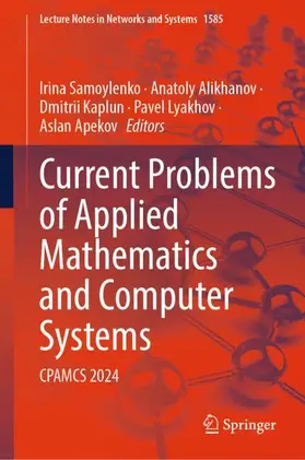 Samoylenko / Alikhanov / Kaplun | Current Problems of Applied Mathematics and Computer Systems | Buch | 978-3-032-01830-4 | sack.de