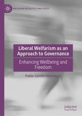 Garcés-Velástegui |  Liberal Welfarism as an Approach to Governance | Buch |  Sack Fachmedien