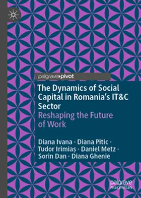 Ivana / Pitic / Irimia? |  The Dynamics of Social Capital in Romania’s IT&C Sector | eBook | Sack Fachmedien