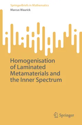 Waurick |  Homogenisation of Laminated Metamaterials and the Inner Spectrum | eBook | Sack Fachmedien