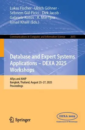 Fischer / Göhner / Gül-Ficici |  Database and Expert Systems Applications - DEXA 2025 Workshops | Buch |  Sack Fachmedien