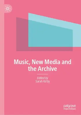 Kirby |  Music, New Media and the Archive | Buch |  Sack Fachmedien