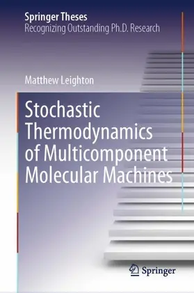 Leighton | Stochastic Thermodynamics of Multicomponent Molecular Machines | Buch | 978-3-032-02203-5 | sack.de