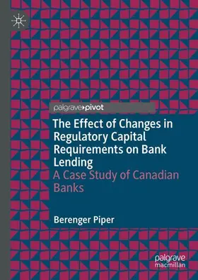 Piper |  The Effect of Changes in Regulatory Capital Requirements on Bank Lending | Buch |  Sack Fachmedien