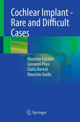 Falcioni / Pepe / Bertoli |  Cochlear Implant - Rare and Difficult Cases | Buch |  Sack Fachmedien