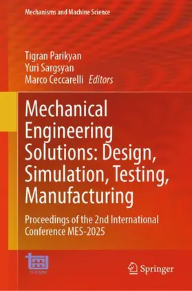 Parikyan / Sargsyan / Ceccarelli |  Mechanical Engineering Solutions: Design, Simulation, Testing, Manufacturing | Buch |  Sack Fachmedien