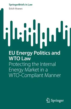 Vranes |  EU Energy Politics and WTO Law | Buch |  Sack Fachmedien