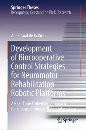 Cisnal de la Rica |  Development of Biocooperative Control Strategies for Neuromotor Rehabilitation Robotic Platforms | Buch |  Sack Fachmedien