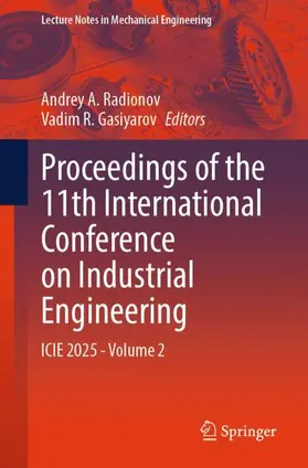Radionov / Gasiyarov |  Proceedings of the 11th International Conference on Industrial Engineering | Buch |  Sack Fachmedien