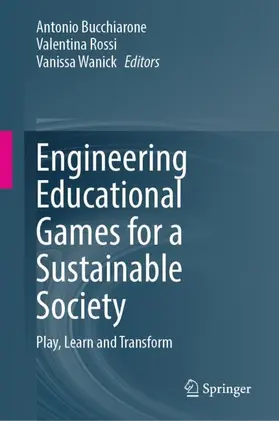 Bucchiarone / Rossi / Wanick |  Engineering Educational Games for a Sustainable Society | Buch |  Sack Fachmedien