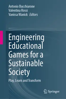 Bucchiarone / Rossi / Wanick |  Engineering Educational Games for a Sustainable Society | eBook | Sack Fachmedien