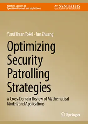 Tokel / Zhuang |  Optimizing Security Patrolling Strategies | eBook | Sack Fachmedien