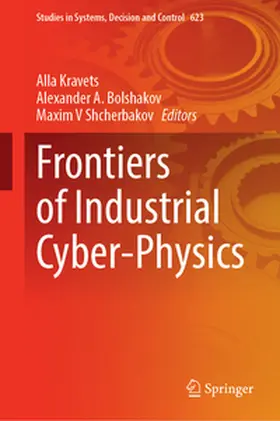 Kravets / Bolshakov / Shcherbakov |  Frontiers of Industrial Cyber-Physics | eBook | Sack Fachmedien