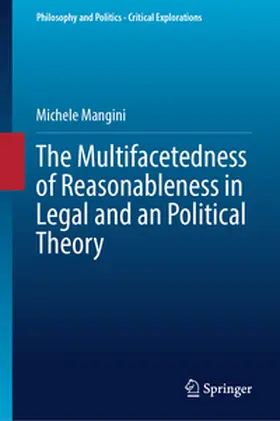Mangini |  The Multifacetedness of Reasonableness in Legal and in Political Theory | eBook | Sack Fachmedien