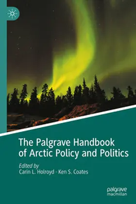 Holroyd / Coates |  The Palgrave Handbook of Arctic Policy and Politics | eBook | Sack Fachmedien