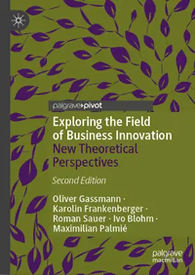 Gassmann / Frankenberger / Sauer |  Exploring the Field of Business Innovation | eBook | Sack Fachmedien