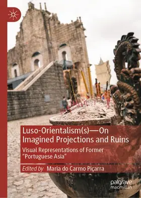 Piçarra |  Luso-Orientalism(s)-On Imagined Projections And Ruins | Buch |  Sack Fachmedien