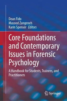 Fido / Zangeneh / Spenser |  Core Foundations and Contemporary Issues in Forensic Psychology | Buch |  Sack Fachmedien