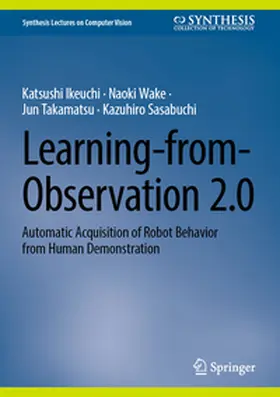 Ikeuchi / Wake / Takamatsu |  Learning-from-Observation 2.0 | eBook | Sack Fachmedien