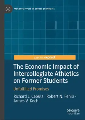 Cebula / Fenili / Koch |  The Economic Impact of Intercollegiate Athletics on Former Students | Buch |  Sack Fachmedien