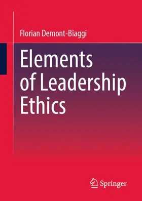 Demont-Biaggi | Elements of Leadership Ethics | Buch | 978-3-032-03460-1 | sack.de