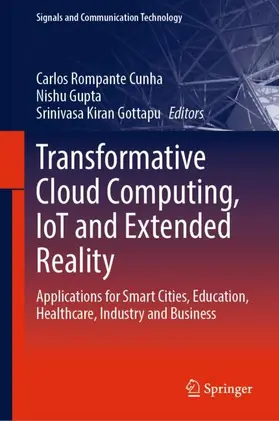 Rompante Cunha / Gupta / Gottapu |  Transformative Cloud Computing, IoT and Extended Reality | Buch |  Sack Fachmedien