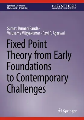 Panda / Vijayakumar / Agarwal |  Fixed Point Theory from Early Foundations to Contemporary Challenges | Buch |  Sack Fachmedien