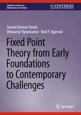 Panda / Vijayakumar / Agarwal | Fixed Point Theory from Early Foundations to Contemporary Challenges | E-Book | www2.sack.de