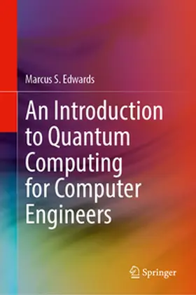 Edwards |  An Introduction to Quantum Computing for Computer Engineers | eBook | Sack Fachmedien