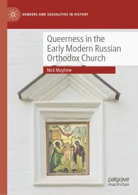 Mayhew |  Queerness in the Early Modern Russian Orthodox Church | Buch |  Sack Fachmedien