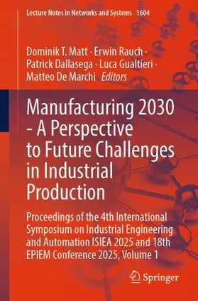 Matt / Rauch / Dallasega |  Manufacturing 2030 - A Perspective to Future Challenges in Industrial Production | Buch |  Sack Fachmedien