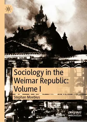 Moebius |  Sociology in the Weimar Republic: Volume I | Buch |  Sack Fachmedien