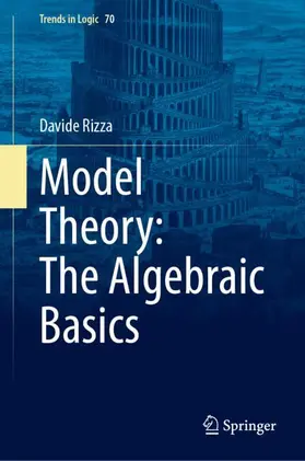 Rizza |  Model Theory: The Algebraic Basics | Buch |  Sack Fachmedien