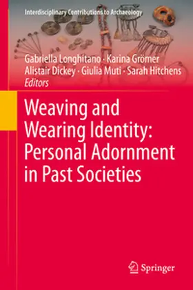 Longhitano / Grömer / Dickey |  Weaving and Wearing Identity: Personal Adornment in Past Societies | eBook | Sack Fachmedien