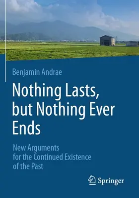 Andrae |  Nothing Lasts, but Nothing Ever Ends | Buch |  Sack Fachmedien