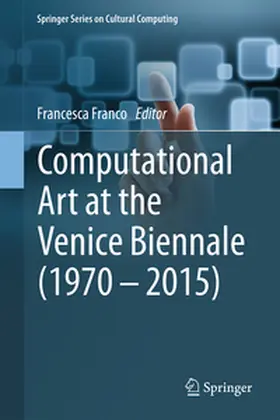 Franco |  Computational Art at the Venice Biennale (1970–2015) | eBook | Sack Fachmedien