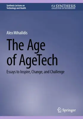 Mihailidis |  The Age of AgeTech | Buch |  Sack Fachmedien