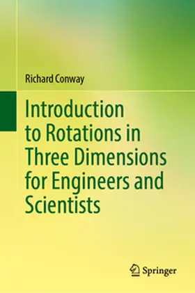Conway |  Introduction to Rotations in Three Dimensions for Engineers and Scientists | eBook | Sack Fachmedien