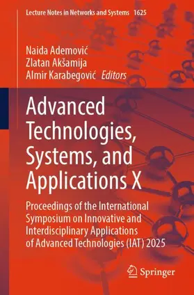 Ademovic / Ademovic / Akšamija |  Advanced Technologies, Systems, and Applications X | Buch |  Sack Fachmedien