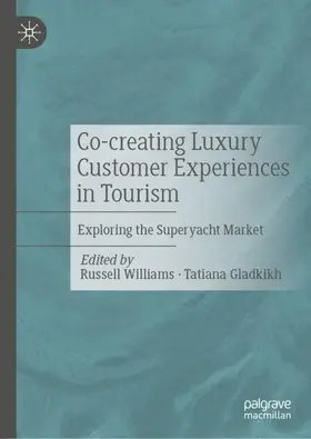 Williams / Gladkikh |  Co-creating Luxury Customer Experiences in Tourism | Buch |  Sack Fachmedien